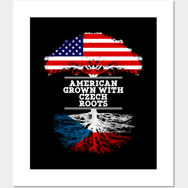 American Grown With Czech Roots - Gift for Czech From Czech Republic Wall Art by Country Flags